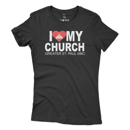 I LOVE MY CHURCH (GREATER ST. PAUL MBC) WOMEN SHIRT